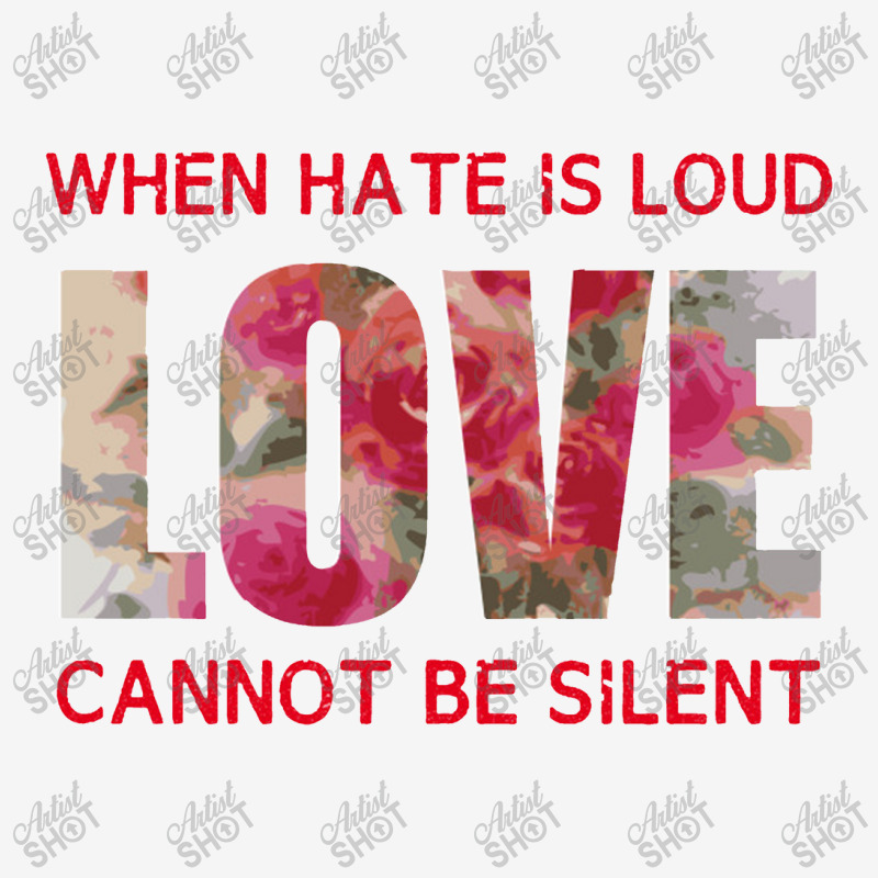 When Hate Is Loud Love Cannot Be Silent Magic Mug | Artistshot