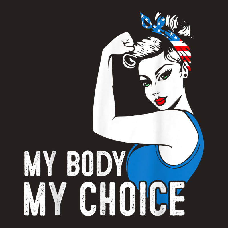 My Body My Choice Pro Choice Messy Bun Her Body Her Choice T Shirt Tank Top | Artistshot