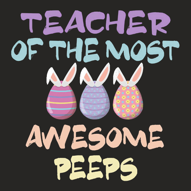 Teacher Of The Most Awesome Peeps, Teacher, Dedicated Teacher, Devoted Ladies Fitted T-Shirt by SHTULIPS | Artistshot