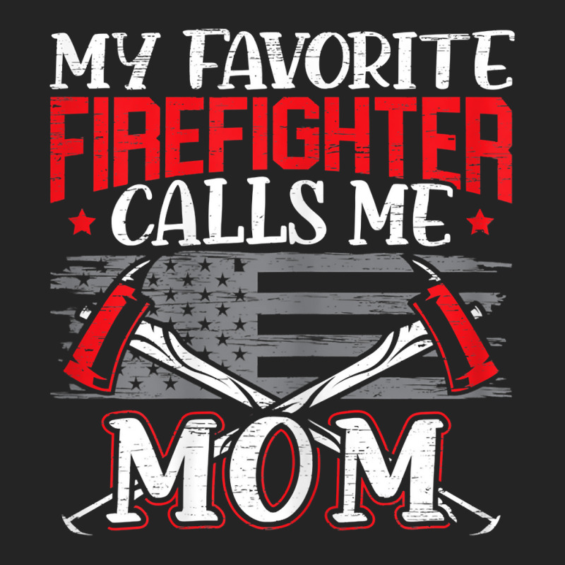 Womens My Favorite Firefighter Calls Me Mom Firefighting Fireman 3/4 Sleeve Shirt | Artistshot