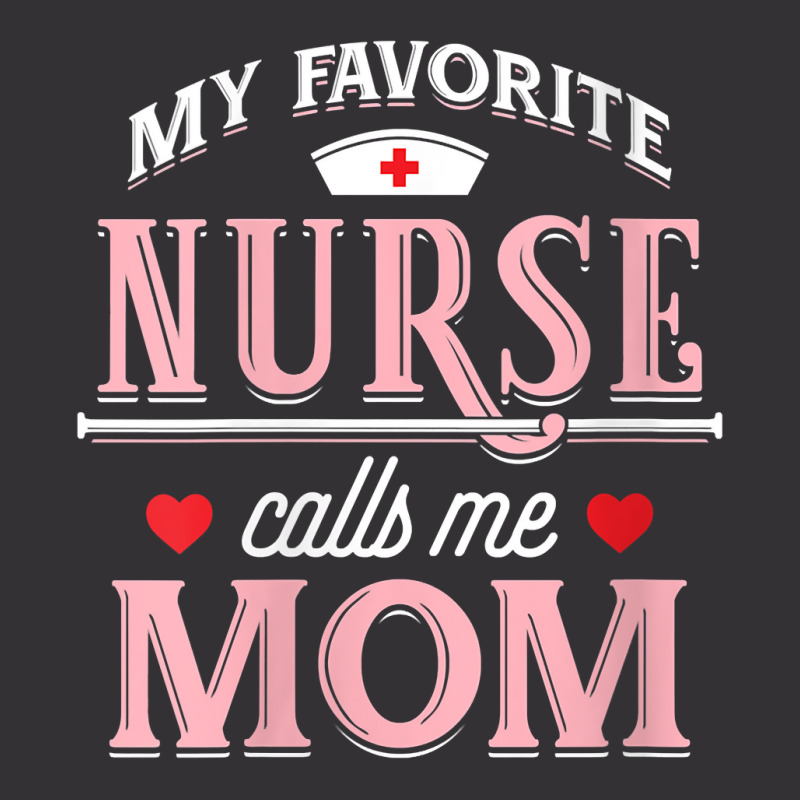 Womens My Favorite Nurse Calls Me Mom - Nurse Mother Gift V-neck Vintage Hoodie | Artistshot