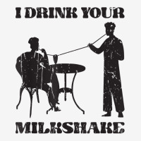 I Drink Your Milkshake   Milkshake Lover T Shirt Toddler Hoodie | Artistshot