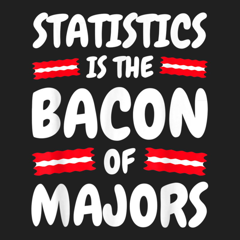 Statistics Funny   Statistics Is The Bacon Statistics Tshirt Ladies Polo Shirt by cm-arts | Artistshot