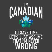 Im Canadian To Save Time Just Assume Im Never Wrong Canada T Shirt Men's Polo Shirt | Artistshot