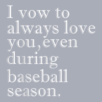 Vow To Love You Even During Baseball Season Marriage Sports T Shirt Tank Dress | Artistshot