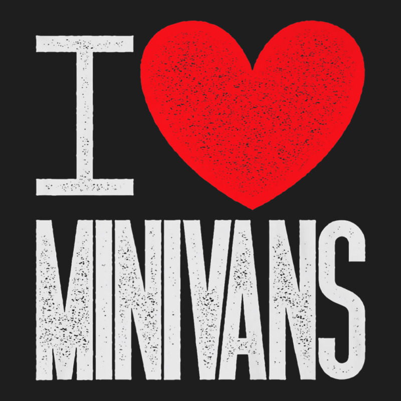 I Love Minivans   Heart Mini Van Funny Parent Mom Dad Premium T Shirt Classic T-shirt by cm-arts | Artistshot