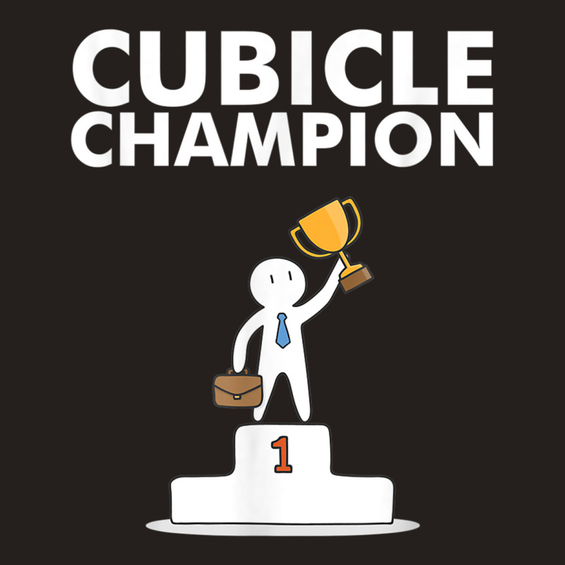 Cubicle Champion Funny T Shirt For Office Cubicle Dwellers Tank Top | Artistshot