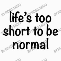 Life’s Too Short To Be Normal Circle Coffee Mug | Artistshot