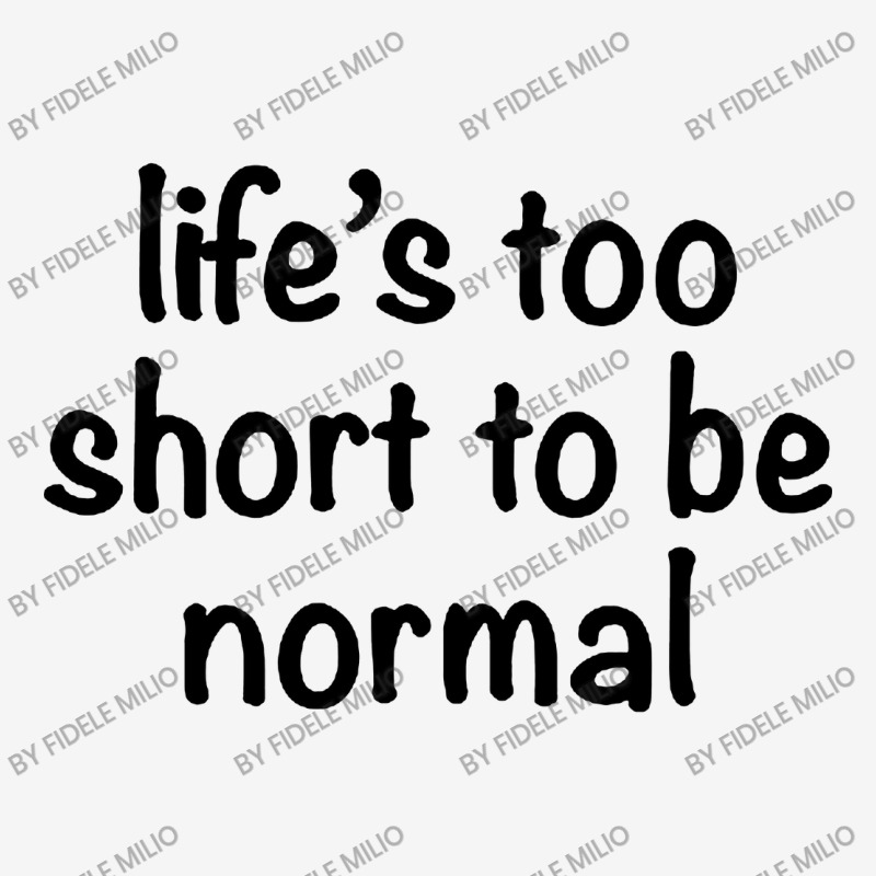 Life’s Too Short To Be Normal Circle License Plate | Artistshot