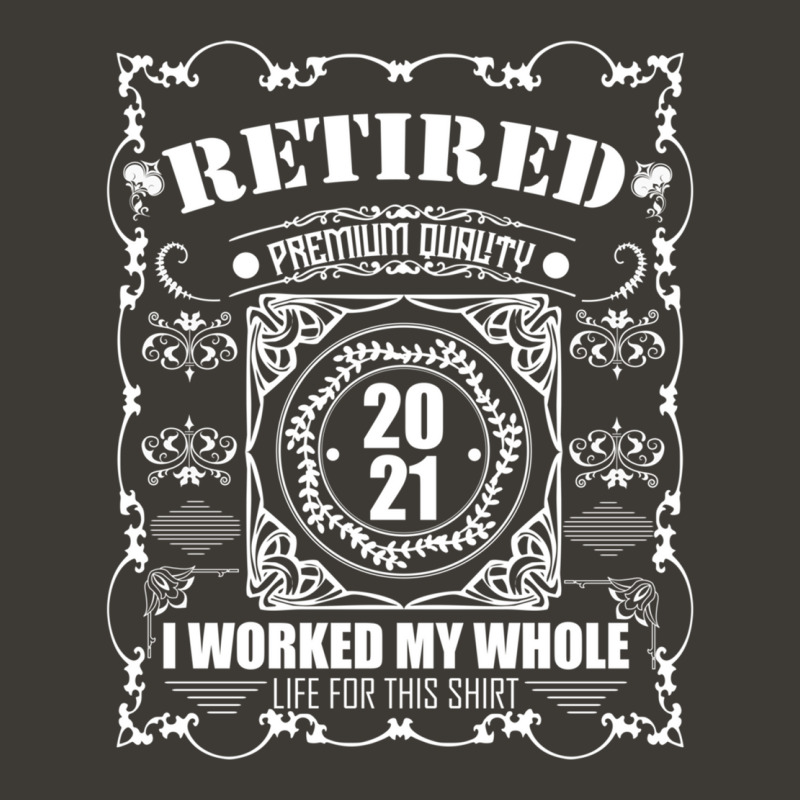 Retired 2021 Men Women Retirement Gifts I Worked Whole Life Sweatshirt Bucket Hat by cm-arts | Artistshot