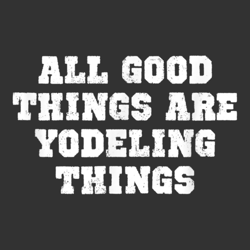 The Official All Good Things Are Yodeling Things T Shirt Baby Bodysuit | Artistshot