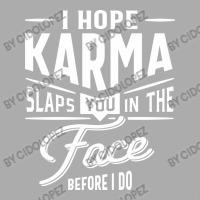 I Hope Karma Slaps You In The Face. Before I Do Men's T-shirt Pajama Set | Artistshot