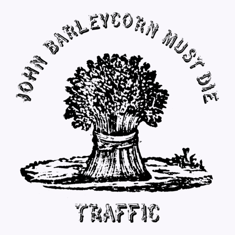 Traffic  John Barleycorn Must Die Tank Top | Artistshot