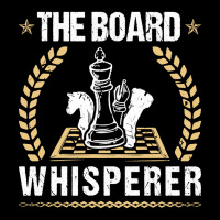 The Board Whisperer Chess, The Board, Whisperer,  The Board Whisperer  Pocket T-shirt | Artistshot