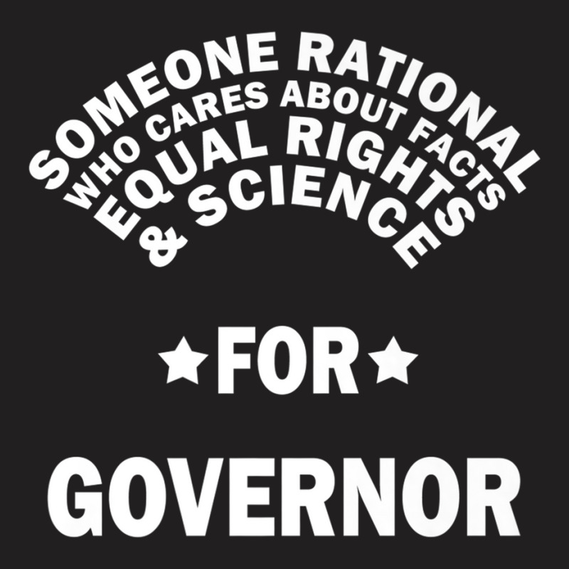 Someone Rational For Governor  Election Premium T Shirt T-Shirt by cm-arts | Artistshot