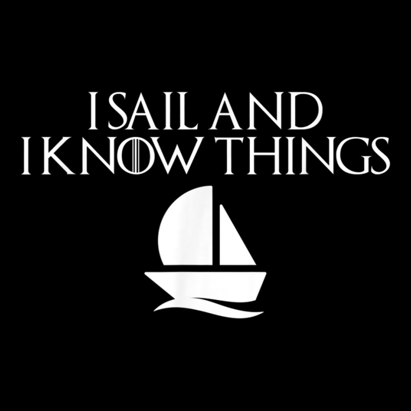 I Sail And I Know Things Shirt Sailing Funny Boating Sailor Pocket T-shirt | Artistshot