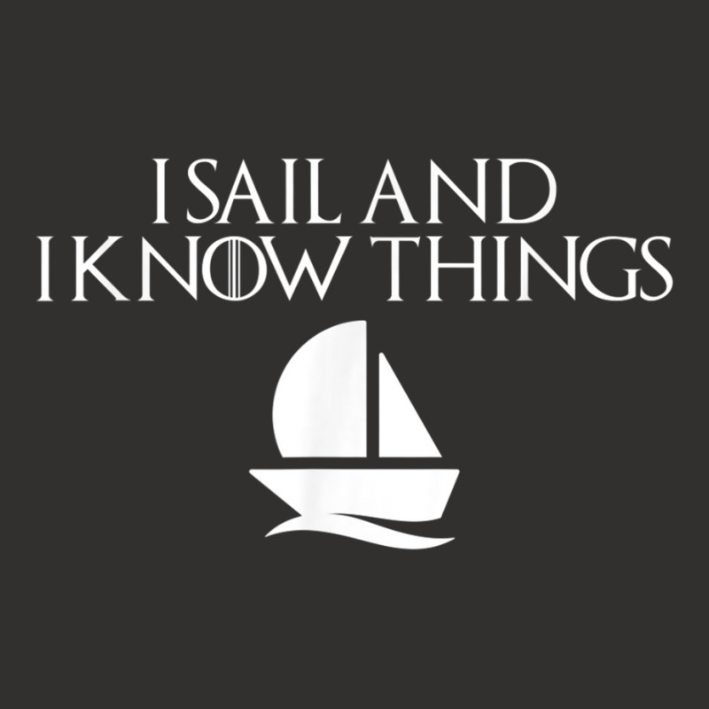 I Sail And I Know Things Shirt Sailing Funny Boating Sailor Champion Hoodie | Artistshot