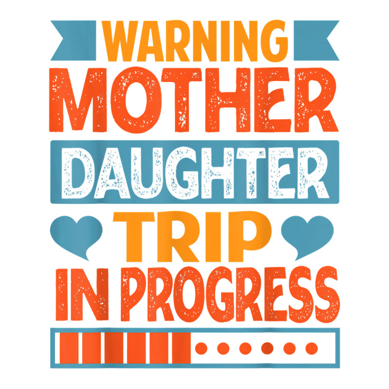 Warning Mother Daughter Trip In Progress   Trip With Mom T Shirt Unisex Hoodie | Artistshot