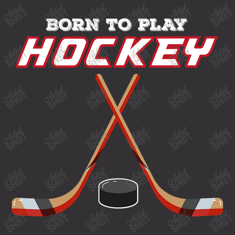 Born To Play Hockey , For Love Of The Sport Tshirt Vintage Hoodie | Artistshot