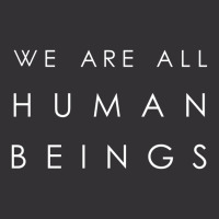 We Are All Human Beings [tb] Vintage Hoodie | Artistshot