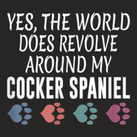 World Revolves Around My Cocker Spaniel Shirt Ladies Fitted T-shirt | Artistshot