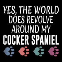 World Revolves Around My Cocker Spaniel Shirt Legging | Artistshot