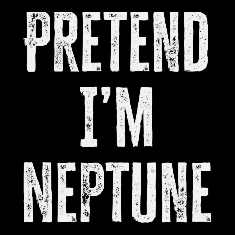 Pretend Im Neptune T  Shirt Pretend I’m Neptune T  Shirt Zipper Hoodie | Artistshot