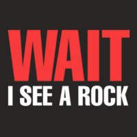 Rock Mineral Collector Wait I See A Rock Geologist Ladies Fitted T-shirt | Artistshot