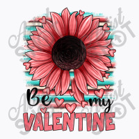 Be My Valentines T-shirt | Artistshot