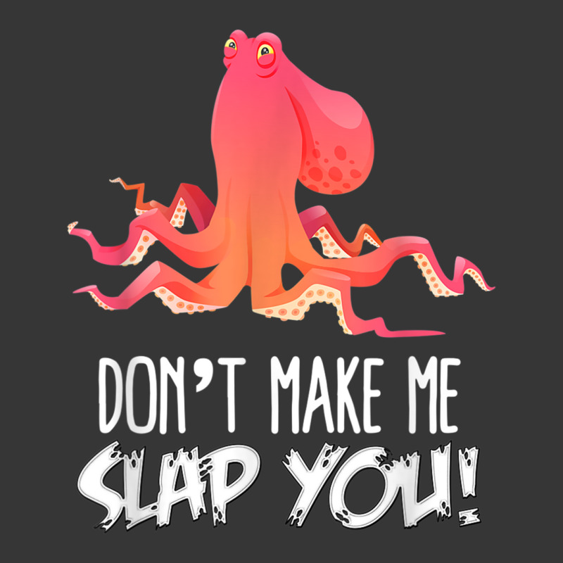 Don't Make Me Slap You! Funny Octopus Lover T Shirt Toddler Hoodie | Artistshot