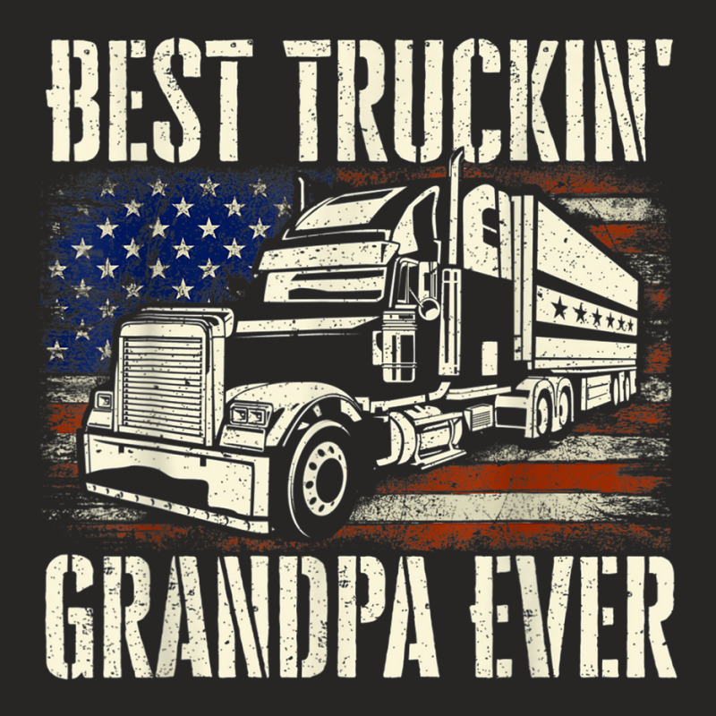 Best Truckin' Grandpa   Big Rig Semi Truck Driver Trucker T Shirt Ladies Fitted T-Shirt by cm-arts | Artistshot