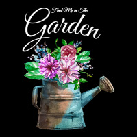 Find Me In The Garden Flower Watering Can T Shirt Toddler Sweatshirt | Artistshot