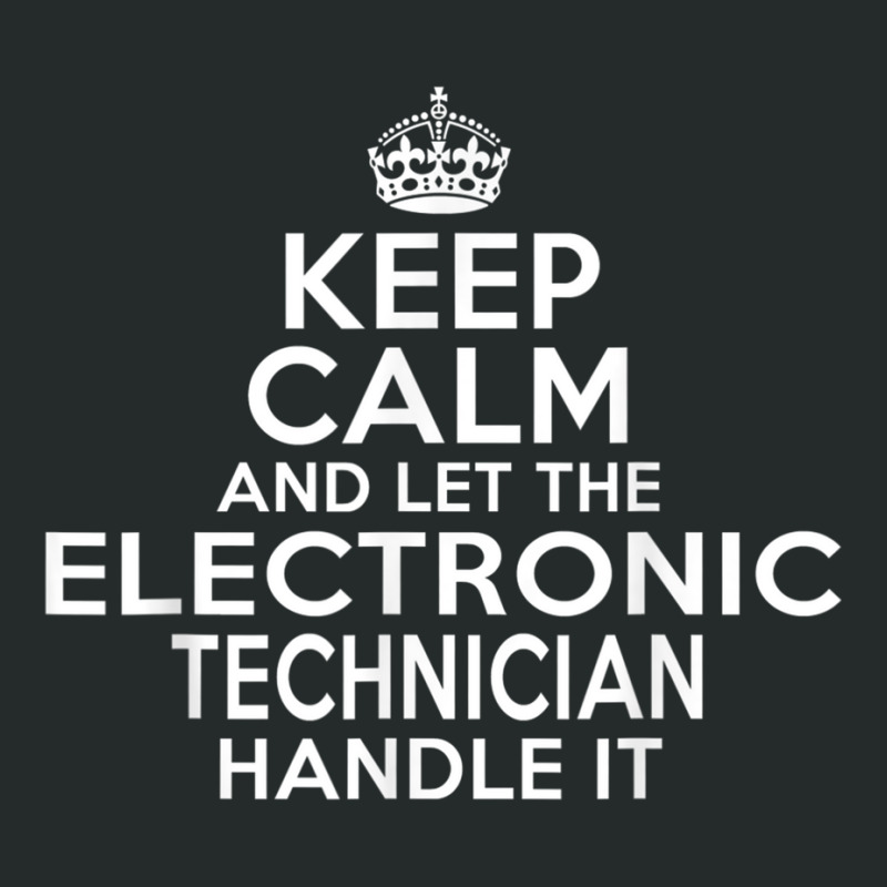 Keep Calm And Let The Electronic Technician Handle It Women's Triblend Scoop T-shirt by cm-arts | Artistshot