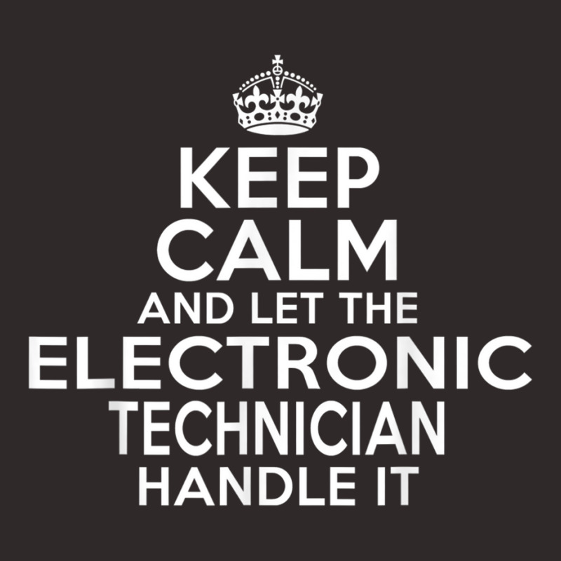 Keep Calm And Let The Electronic Technician Handle It Racerback Tank by cm-arts | Artistshot