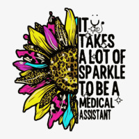 It Takes A Lot Of Sparkle To Be A Medical Assistant Ladies Fitted T-shirt | Artistshot