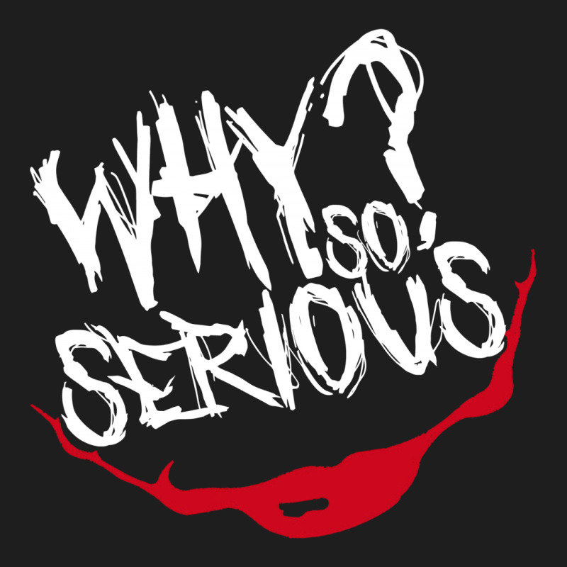 Custom Joker Why So Serious Typography For Dark Classic T-shirt By ...