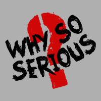 Why So Serious Text For Light Exclusive T-shirt | Artistshot