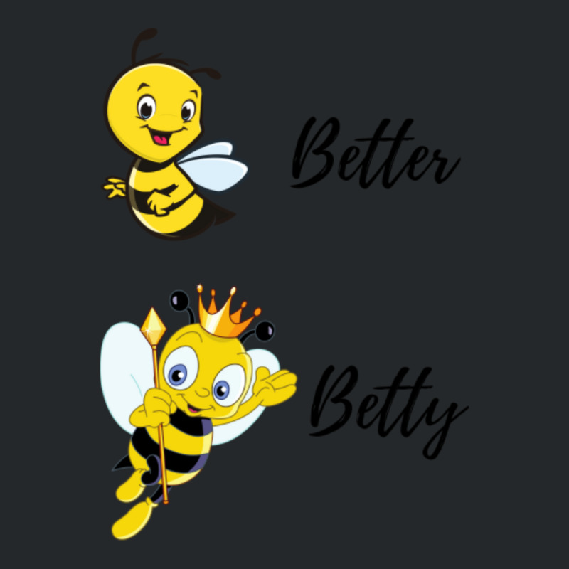 Be (bee) Better Be (bee) Betty Crewneck Sweatshirt | Artistshot