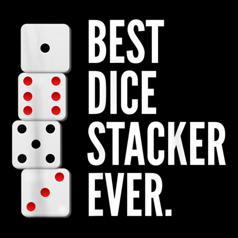 Funny Dice Stacking T Shirt  Best Dice Stacker Ever Tee Adjustable Cap by cm-arts | Artistshot