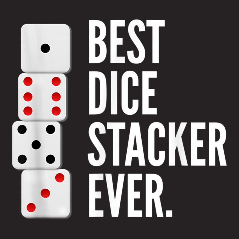 Funny Dice Stacking T Shirt  Best Dice Stacker Ever Tee Vintage Cap by cm-arts | Artistshot