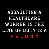 Funny Er Quote, Assaulting A Healthcare Worker Is A Felony Sweatshirt Men's Long Sleeve Pajama Set | Artistshot