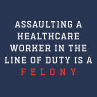 Funny Er Quote, Assaulting A Healthcare Worker Is A Felony Sweatshirt Men Denim Jacket | Artistshot