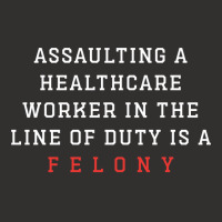 Funny Er Quote, Assaulting A Healthcare Worker Is A Felony Sweatshirt Champion Hoodie | Artistshot