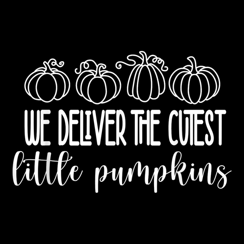 Labor Delivery Nurse We Deliver The Cutest Little Pumpkins T Shirt Kids Cap by cm-arts | Artistshot