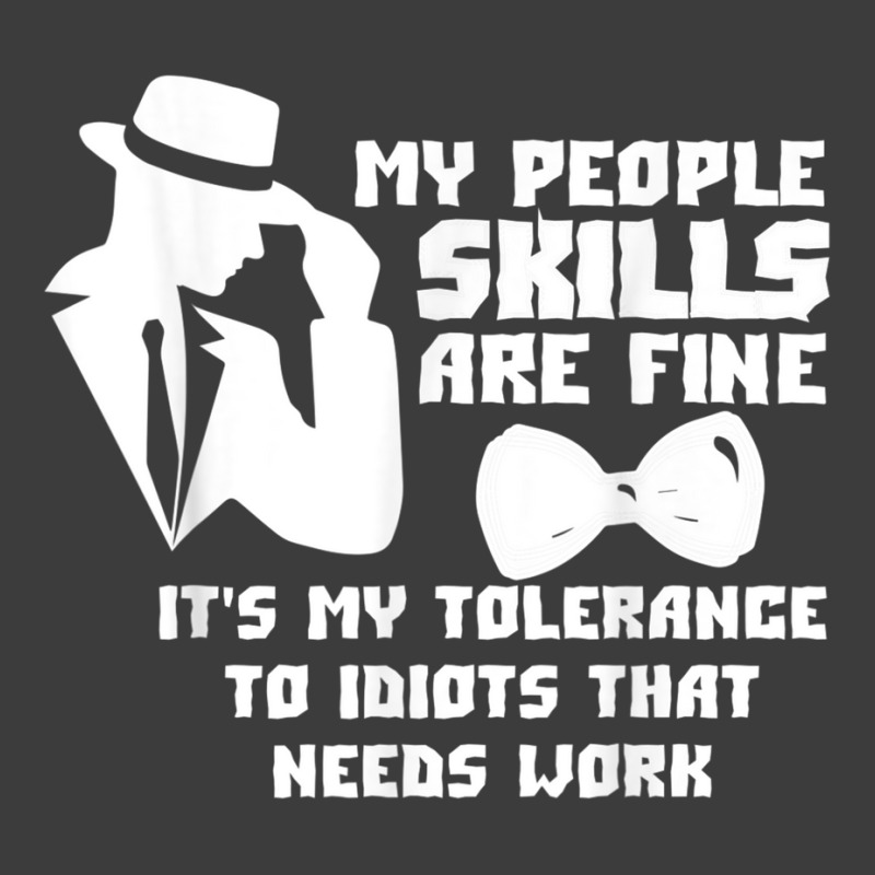 My People Skills Are Just Fine. It's My Tolerance To Idiots T Shirt Men's Polo Shirt | Artistshot