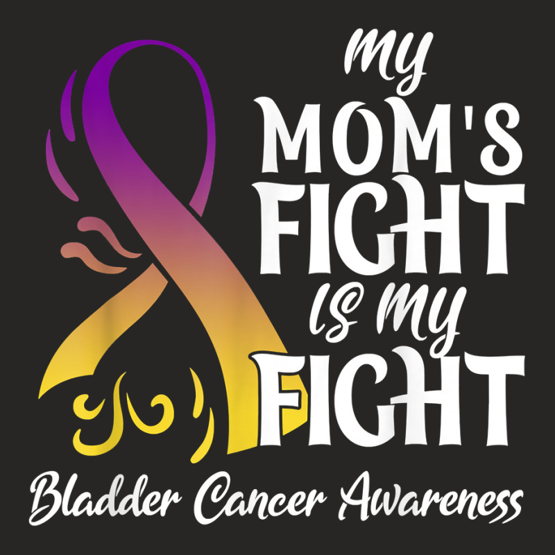 My Mom’s Fight Is My Fight Bladder Cancer Awareness T Shirt Ladies Fitted T-Shirt by cm-arts | Artistshot