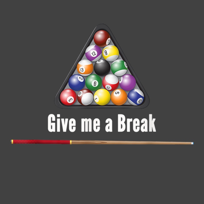 Give Me A Break Billiards Pool Snooker Eight Ball Pool Table T Shirt Vintage T-shirt | Artistshot