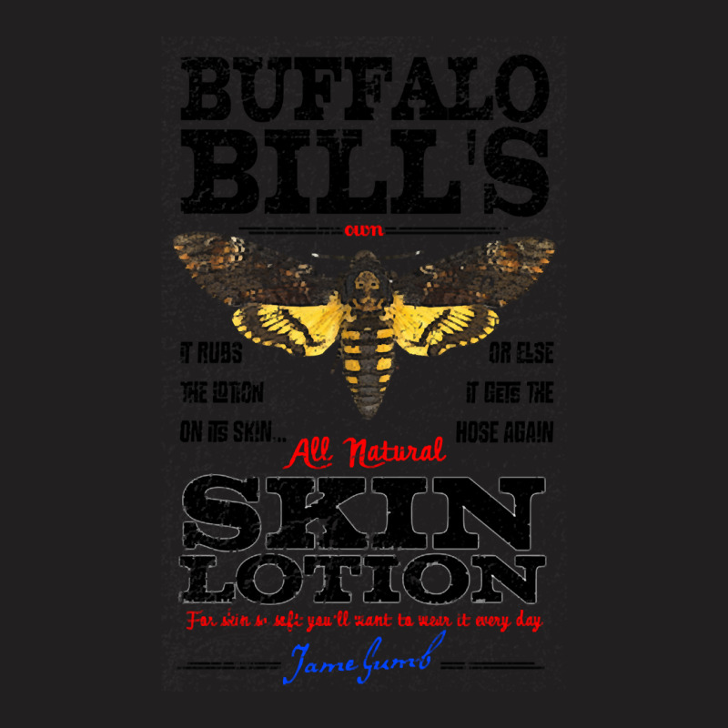 Buffalo Bill's Skin Lotion T-shirt | Artistshot