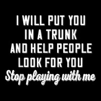 I Will Put You In A Trunk And Help People Look For You Stop T Shirt Cropped Sweater | Artistshot