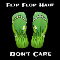 Flip Flop Hair Don't Care T Shirt Toddler Sweatshirt | Artistshot